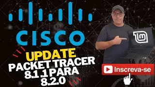 💻 COMO atualizar o Cisco Packet Tracer para a Nova Versão 8.2.0 no Linux Mint 🐧🐧