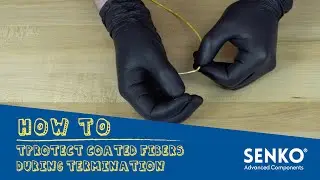 How to  Protect Coated Fibers During Termination
