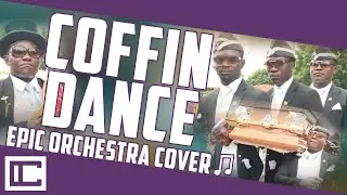 Coffin Dance (Astronomia) - Epic Orchestral Version