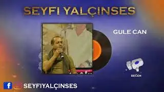 Seyfi yalçınses  gulecan