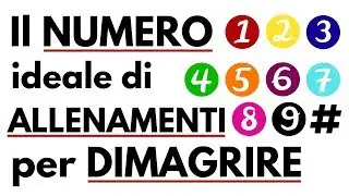 Il NUMERO di allenamenti IDEALE per DIMAGRIRE !!!