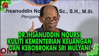 DR. Ihsanuddin Noursi Kuliti Kementerian Keuangan dan Kebobrokan Sri Mulyani
