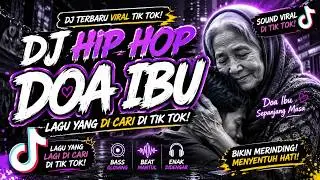DJ Hip Hop Doa Ibu 🥺 Remix TikTok Viral 2026 Full Bass Menyentuh Hati