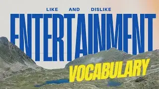 English vocabulary: 🎬 Talking About Entertainment: Likes and Dislikes 🎶#entertainment