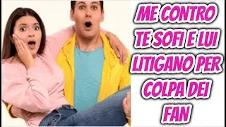 ME CONTRO TE SOFI E LUI LITIGANO PER COLPA DEI FAN chat fake