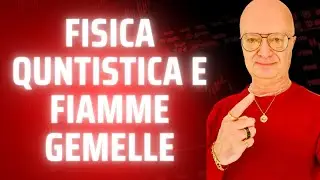 FISICA QUNTISTICA E FIAMME 🔥 GEMELLE