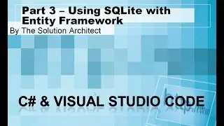 MVC Part 3: Using SQLite with Entity Framework Core on Visual Studio Code