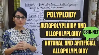 Autopolyploidy and Allopolyploidy || Types of Polyploidy || Natural and Artificial Allopolyploidy