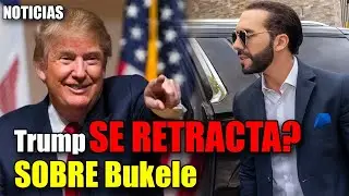 🔴Donald Trump SE RETRACTA SOBRE Bukele?