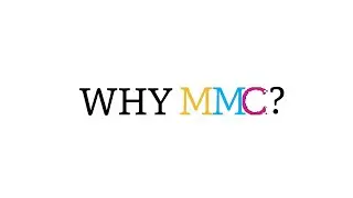 Why MMC?