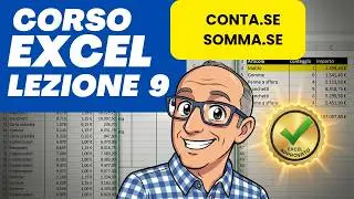 Corso Excel in italiano, semplice, veloce e pratico. Lezione n.9. CONTA.SE - SOMMA.SE
