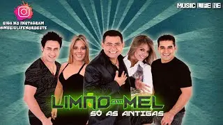 Limão com Mel - Só as antigas