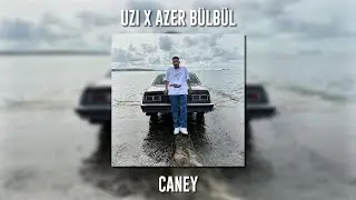 Uzi ft. Azer Bülbül - Caney (Speed Up)