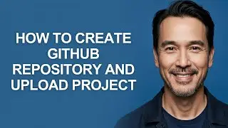 How to Create Github Repository and Upload Project - KevinHowTo