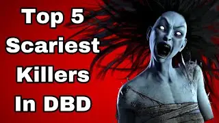 Top 5 Scariest Killers in Dead by Daylight!