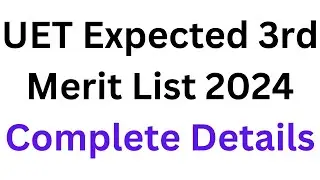UET 3rd Merit List 2024 I UET Third Merit List 2024 I UET Lahore 3rd Merit List I UET Merit List