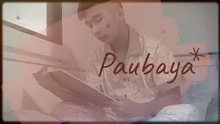 Paubaya - Moira Dela Torre (Uneng Francisco Cover) Lyrics