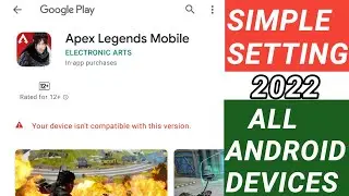 “ Your device isn't compatible with this version 