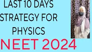 LAST 10 DAYS STRATEGY FOR PHYSICS|NEET 2024|FAREYA AHMED|