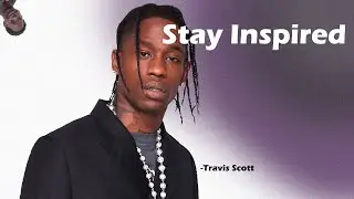 Travis Scott - 4 Minutes of Inspiration