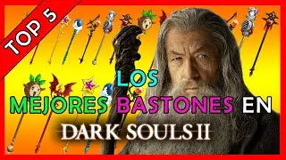 Los MEJORES BASTONES en Dark Souls 2