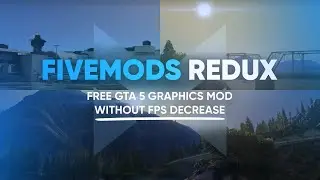 FiveM Redux — Trailer | Free graphics mod for FiveM without FPS decrease