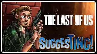 SuggesTing: The Last of Us Remastered
