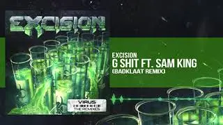 Excision - G Shit feat Sam King (Badklaat Remix)