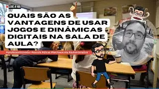 #166 - Quais são as vantagens de usar jogos e dinâmicas digitais na sala de aula?