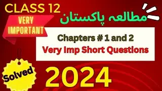 class 12 Pakistan studies Most important Short questions chapter 1,2 12 class Pak studies 2024