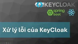 Khóa học KeyCloak - Spring boot 3, ReactJs: #4 Xử lý lỗi của KeyCloak