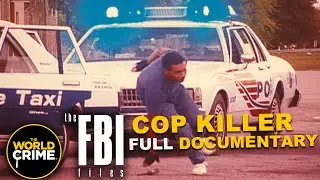 The FBI Files -  COP KILLER - FULL TRUE CRIME DOCUMENTARY