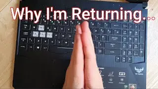 My ASUS TUF Gaming Laptop & Why I'm Returning it!?