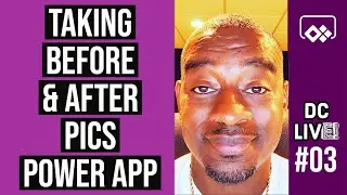 Creating an App that Takes Before and After Pics | PowerApps DCLIve 003