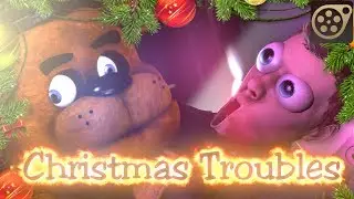 [SFM] Christmas Troubles - Xmas FNaF funny video (Shit Movie)
