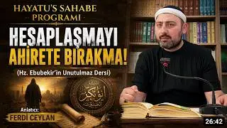 Hesaplaşmayı Ahirete Bırakma! (Ebu Bekir'in Unutulmaz Dersi)|HAYATU'S SAHABE PROGRAMI | Ferdi CEYLAN
