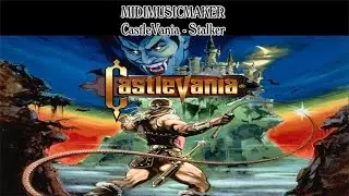 CastleVania 1 - Stalker (Outer Wall) (MidiMusicMaker)