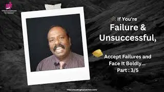 If You Fail and Unsuccessful, Part: 3/5 Accept Failures and Face It Boldly.. Dazzling Foundation
