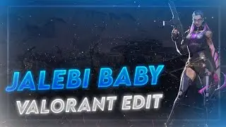 Jalebi Baby - Valorant Edit