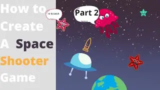 How to Create a Space Shooter Game in Scratch Part 2 | Scratch Tutorial