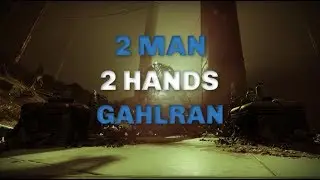 Destiny 2 - 2 Man 2 Hands Gahlran