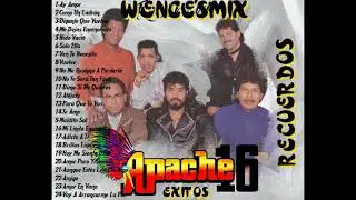APACHE 16 EXITOS....wencesmix
