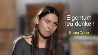 Eigentum neu gedacht - SuperCoop im Interview