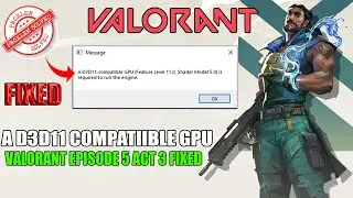 A d3d11-compatible gpu (feature level 11.0 shader model 5.0) is required to run the engine Valorant