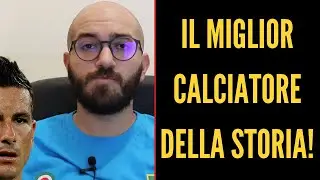 IL CALCIATORE PIÙ FORTE DI SEMPRE???