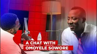CHAT WITH OMOYELE SOWORE