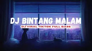 DJ BINTANG MALAM VIRAL TIKTOK