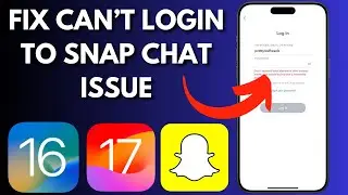 How To Fix Can’t Login To SnapChat Issue