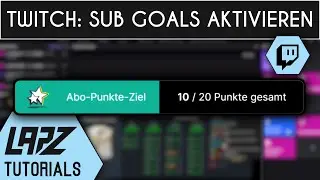 Twitch: Sub/Follower Goals festlegen & im Stream anzeigen | Tutorial