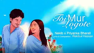 Toi Mur Logote | Nekib x Priyanka Bharali | Rekibul Hassan | New Assamese Romantic Song 2024